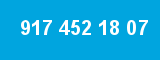 917 452 18 07